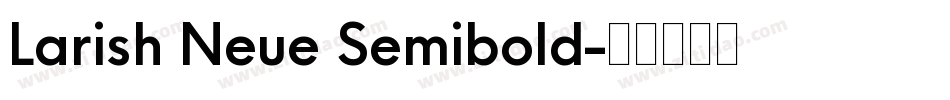 Larish Neue Semibold字体转换